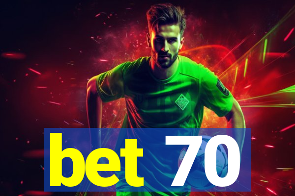 bet 70